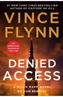 Denied Access: A Mitch Rapp Novel by Don Bentley
