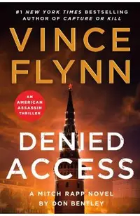 Denied Access: A Mitch Rapp Novel by Don Bentley