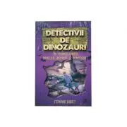 Detectivii de dinozauri in Transilvania. A sasea carte