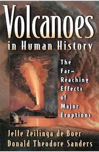 Volcanoes in Human History: The Far-Reaching Effects of Major Eruptions
