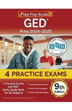 GED Prep 2024-2025: 4 Practice Exams and GED Study Guide Book for All Subjects [9th Edition]