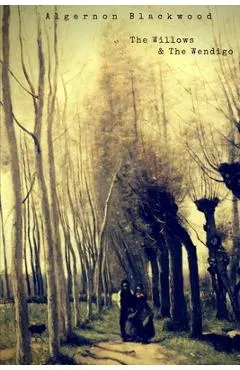 The Willows and The Wendigo