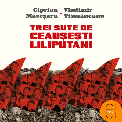 Trei sute de ceausesti liliputani (pdf)