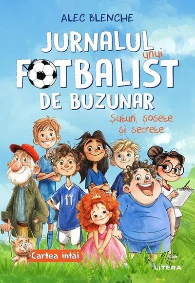 Jurnalul unui fotbalist de buzunar. Șuturi, șosete și secrete (Vol. 1) - Hardcover - Alec Blenche