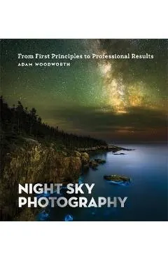 Night Sky Photography: From First Principles to Professional Results