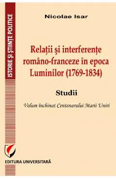 Relatii si interferente romano-franceza in epoca Luminilor (1769-1834)