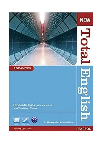 New Total English Advanced B2+. Student's Book with ActiveBook and Vocabulary Trainer - Paperback - Antonia Clare, JJ Wilson