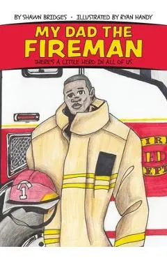My Dad the Fireman