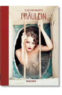 Ellen Von Unwerth. Fr�ulein. 40th Ed.