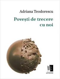 Povești de trecere cu noi - Paperback brosat - Adriana Teodorescu