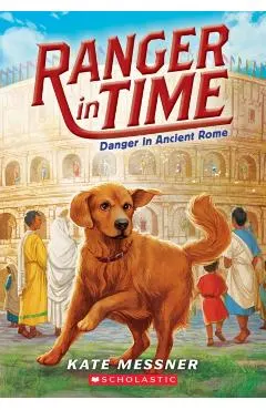 Danger in Ancient Rome (Ranger in Time #2), Volume 2