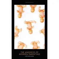 Madness of Modern Parenting
