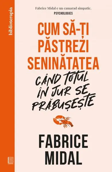 Cum să-ți păstrezi seninătatea când totul în jur se prăbușește - Paperback brosat