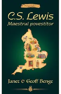 C.S. Lewis. Maestrul Povestitor