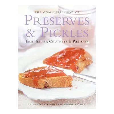 Complete Book of Preserves and Pickles