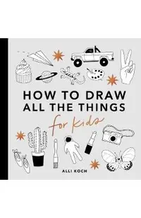 All the Things: How to Draw Books for Kids