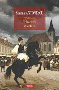 Coborârea în cetate - Paperback brosat - Simona Antonescu