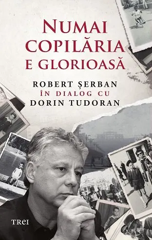 Numai copilăria e glorioasă