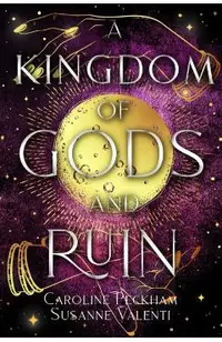 A Kingdom of Gods and Ruin