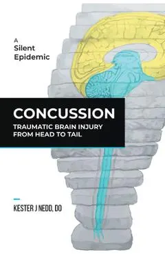 Concussion: Traumatic Brain Injury from Head to Tail