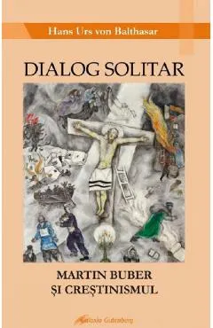 Dialog solitar. Martin Buber si crestinismul