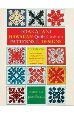 Poakalani Hawaiian Quilt Cushion Patterns & Designs: Volume One