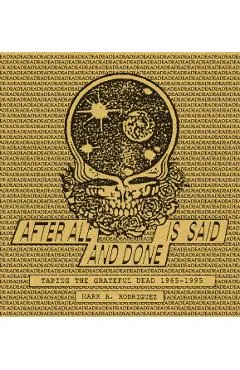 After All Is Said and Done: Taping the Grateful Dead, 1965-1995