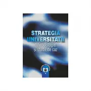 Strategia universitatii. Metodologii si studii de caz
