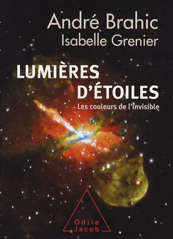 Lumières d'étoiles - Les couleurs de l'invisible