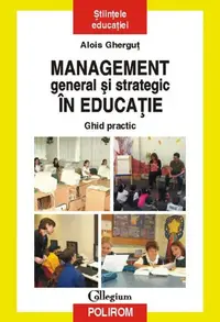Management general şi strategic în educaţie - Paperback brosat - Alois Gherguţ