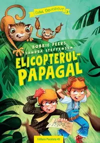 Elicopterul-papagal (Vol. 3) - Paperback brosat - Bobbie Peers