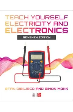 Teach Yourself Electricity and Electronics, Seventh Edition