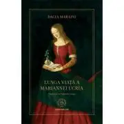 Lunga viata a Mariannei Ucria