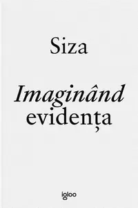 Imaginând evidența - Hardcover - Álvaro Siza