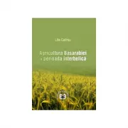 Agricultura Basarabiei in perioada interbelicat- Lilia Catirau
