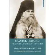 Sfantul Serafim, facatorul de minuni din Sofia: viata, minuni, invataturi. Sa traim pentru mantuirea noastra