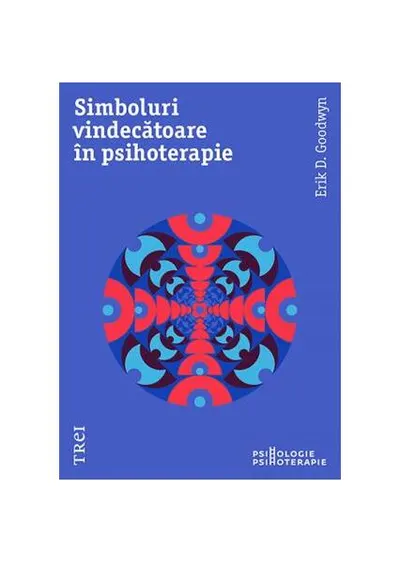 Simboluri vindecătoare în psihoterapie - Paperback brosat - Erik D. Goodwyn