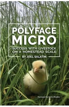 Polyface Micro: Success with Livestock on a Homestead Scale