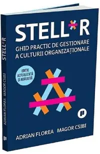STELL*R. Ghid practic de gestionare a culturii organizationale Ed.2