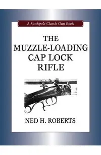 The Muzzle-Loading Cap Lock Rifle