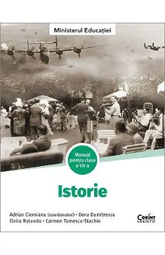 Istorie - Clasa 7 - Manual - Adrian Cioroianu, Doru Dumitrescu, Elvira Rotundu, Carmen Tomescu-Stachie