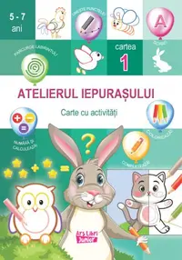 Atelierul iepurașului. Cartea 1 cu activități - Paperback