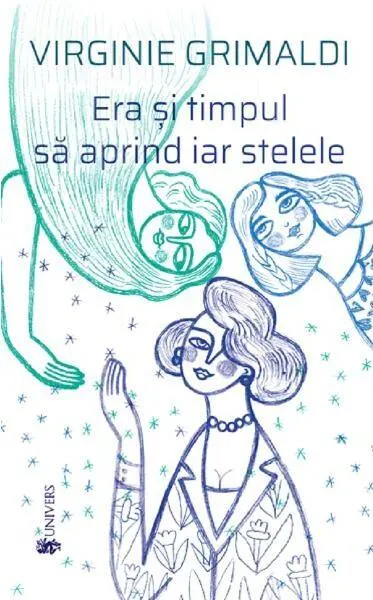 Era și timpul să aprind iar stelele - Paperback brosat - Virginie Grimaldi