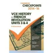 Cambridge Checkpoints VCE History - French Revolution 2014-16