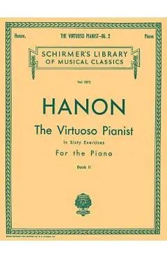 Virtuoso Pianist in 60 Exercises - Book 2: Schirmer Library of Classics Volume 1072 Piano Technique