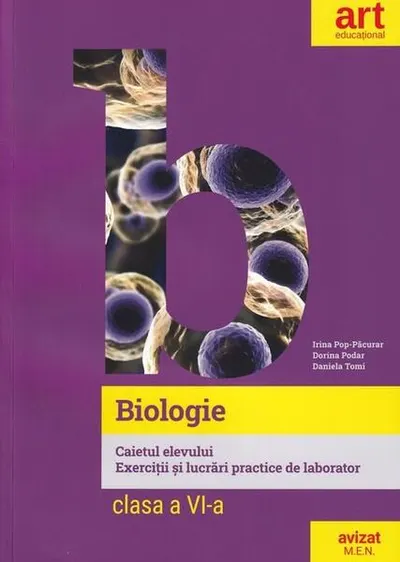 Biologie. Clasa a VI-a. Caietul elevului. Exerciții și lucrări practice de laborator - Paperback brosat - Dorina Podar, Irina Pop-Păcurar, Daniela Tomi