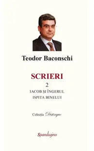 Scrieri 2. Iacob și îngerul. Ispita binelui - Hardcover - Teodor Baconschi