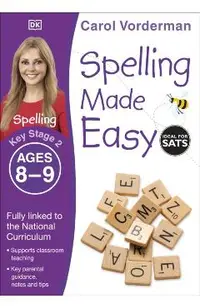 Spelling Made Easy Ages 8-9 Key Stage 2