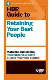 HBR Guide to Retaining Your Best People