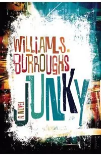 Junky: The Definitive Text of Junk